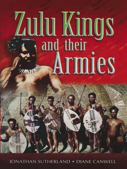 Title details for Zulu Kings and their Armies by Jonathan Sutherland - Available